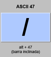 Codigo ASCII / , Barra inclinada, división, operador cociente, tabla con los codigos ASCII completos, caracteres simbolos letras inclinada, division, operador, aritmetico, cociente,ascii,47, ascii codigo, tabla ascii, codigos caracteres ...