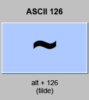 codigo ascii 126 - Signo de equivalencia , tilde o virgulilla de la ñ 